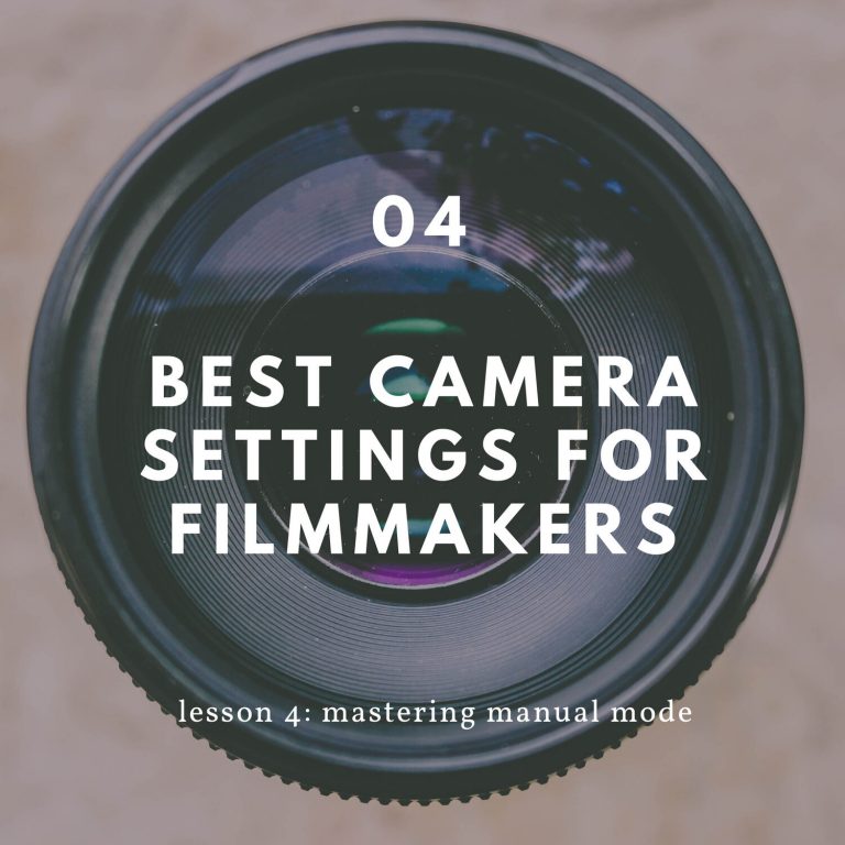 Best Camera Settings for Filmmakers