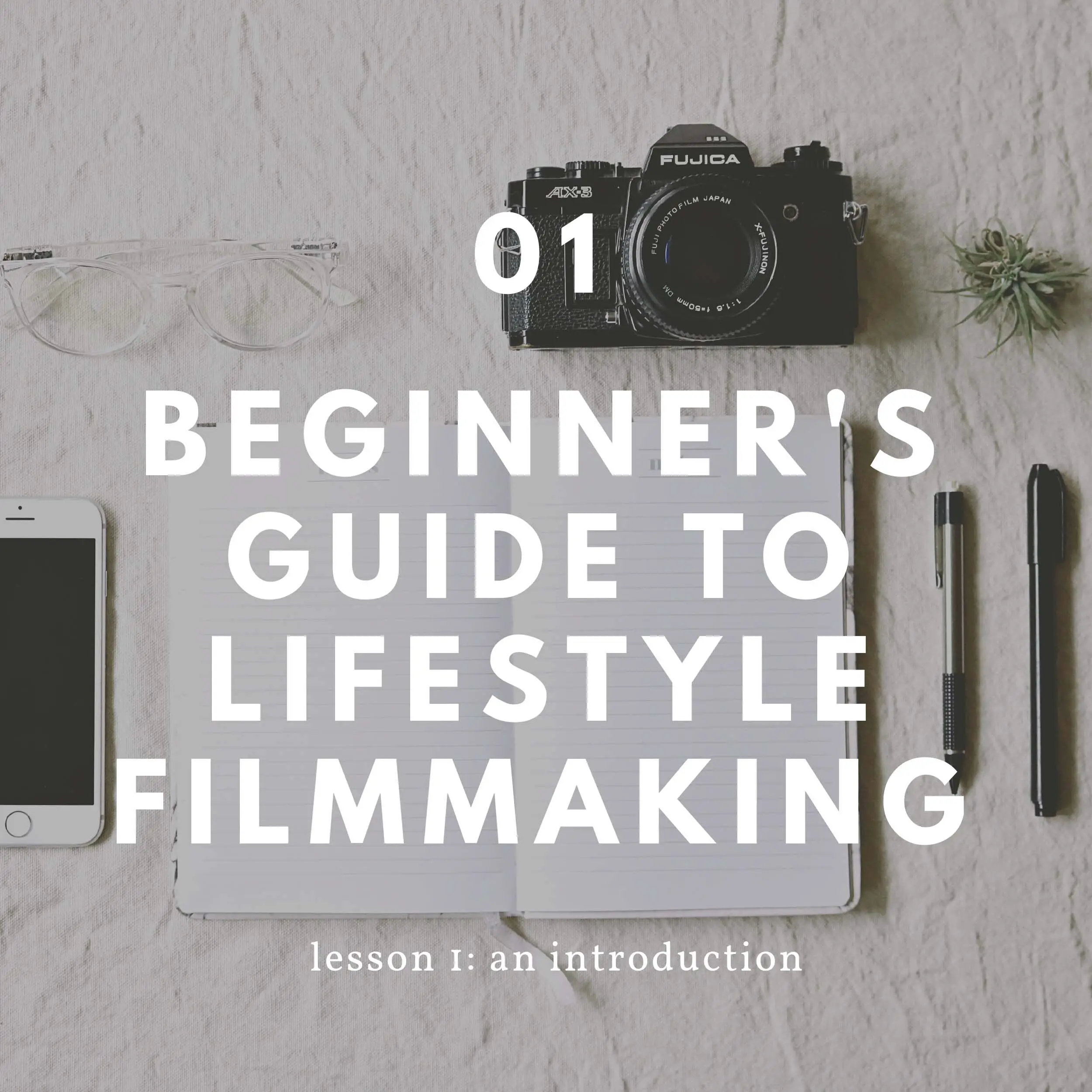 The Beginner's Guide to Lifestyle Filmmaking - Handcraft Films