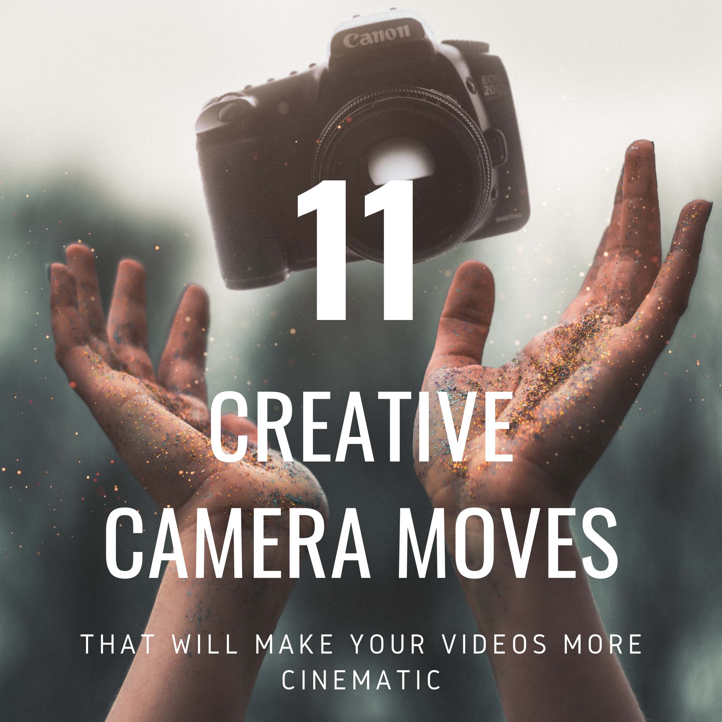 11 Creative Camera Movements to Make Your Videos More Cinematic